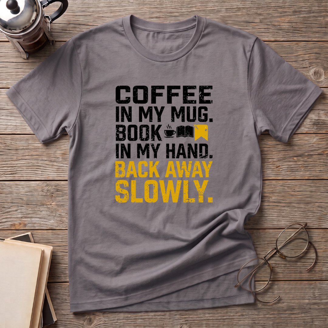 Back Away Slowly T-Shirt