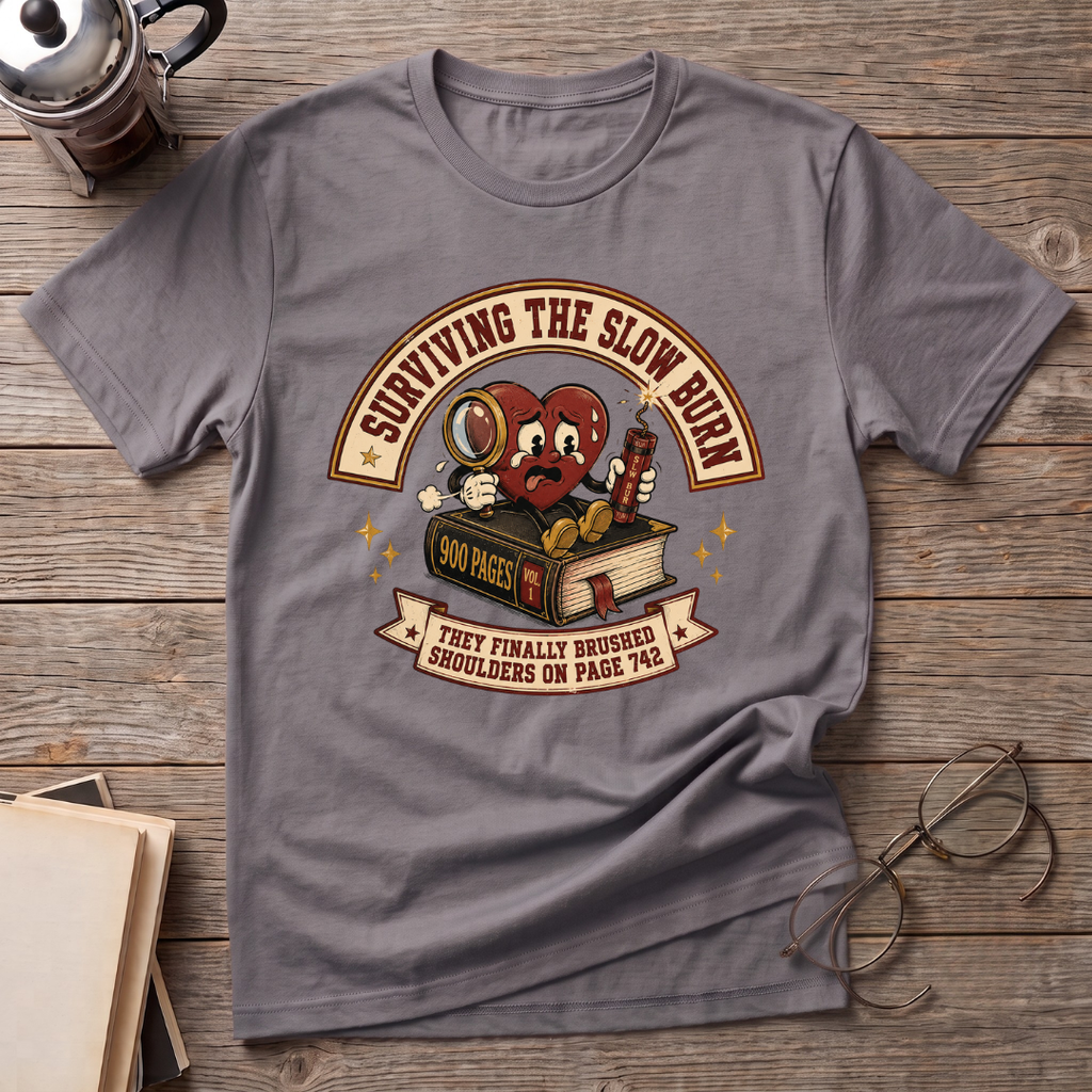 Surviving The Slow Burn T-Shirt