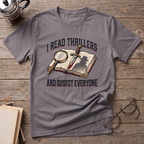 I Read Thrillers T-Shirt