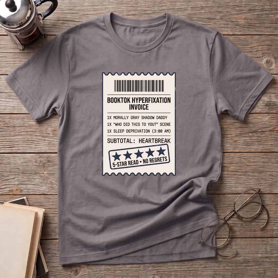 Booktok Hyper Fixation Invoice T-Shirt