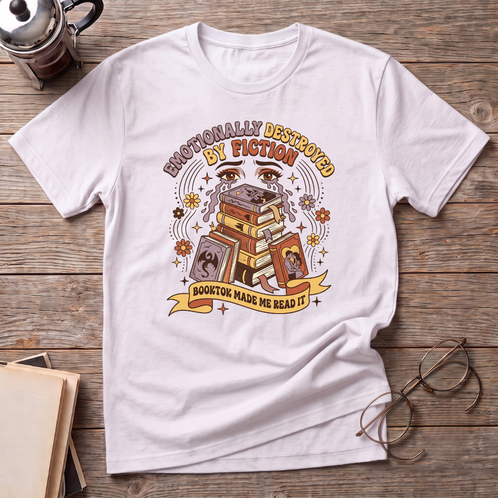 Emotionally Destroyed By Fiction T-Shirt
