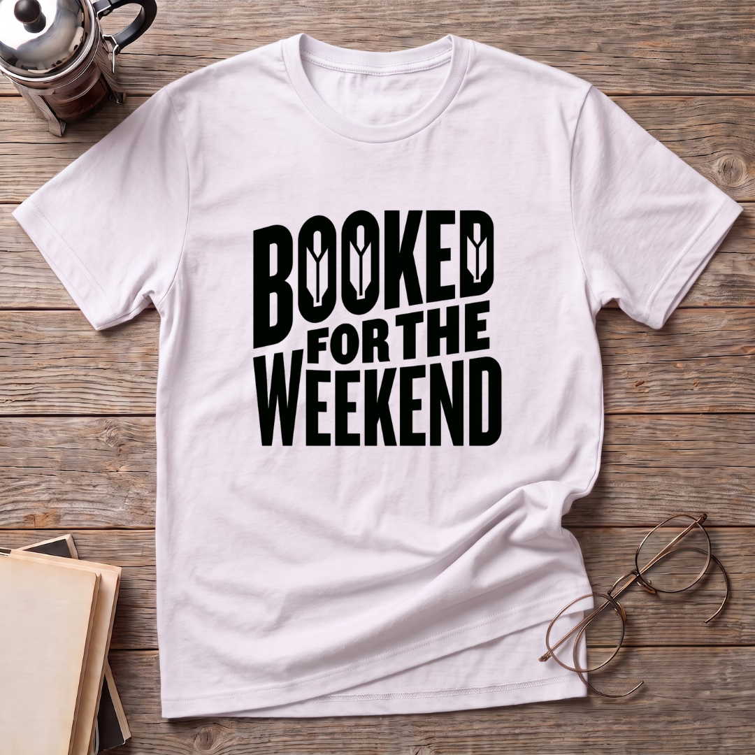 Booked For The Weekend T-Shirt