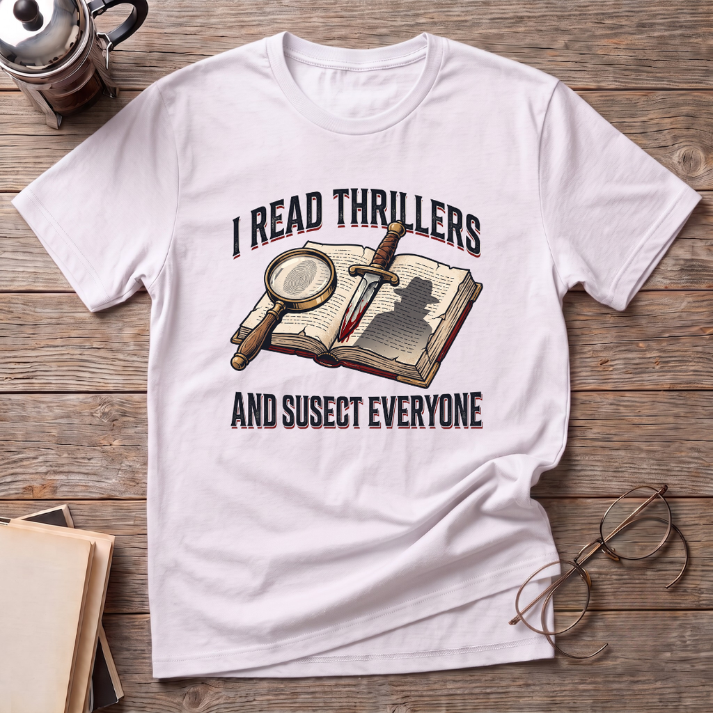 I Read Thrillers T-Shirt